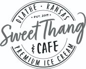 OLATHE · KANSAS · EST. 2019 · SWEET THANG & CAFE PREMIUM ICE CREAM
