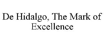 DE HIDALGO, THE MARK OF EXCELLENCE