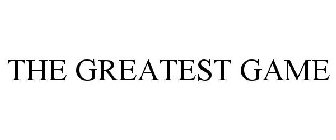 THE GREATEST GAME