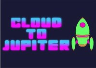 CLOUD TO JUPITER