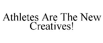 ATHLETES ARE THE NEW CREATIVES