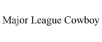 MAJOR LEAGUE COWBOY