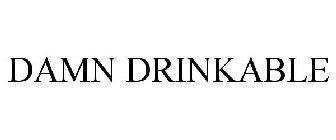DAMN DRINKABLE