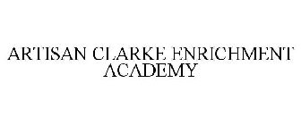 ARTISAN CLARKE ENRICHMENT ACADEMY