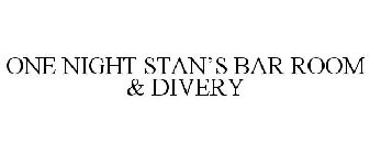 ONE NIGHT STAN'S BAR ROOM & DIVERY