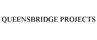 QUEENSBRIDGE PROJECTS