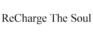 RECHARGE THE SOUL