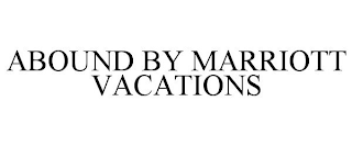 ABOUND BY MARRIOTT VACATIONS