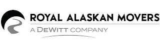 ROYAL ALASKAN MOVERS A DEWITT COMPANY