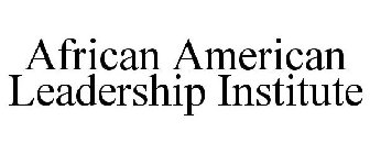 AFRICAN AMERICAN LEADERSHIP INSTITUTE