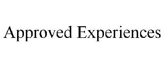 APPROVED EXPERIENCES