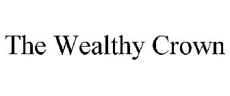 THE WEALTHY CROWN