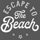 ESCAPE TO THE BEACH