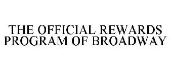 THE OFFICIAL REWARDS PROGRAM OF BROADWAY