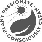 PLANT PASSIONATE CONSCIOUSLY CLEAN