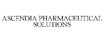 ASCENDIA PHARMACEUTICAL SOLUTIONS