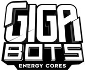 GIGA BOTS ENERGY CORES