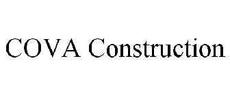 COVA CONSTRUCTION