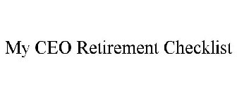 MY CEO RETIREMENT CHECKLIST