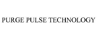 PURGE PULSE TECHNOLOGY