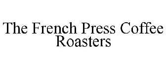 THE FRENCH PRESS COFFEE ROASTERS