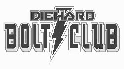 DIEHARD BOLT CLUB