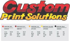 CUSTOM PRINT SOLUTIONS