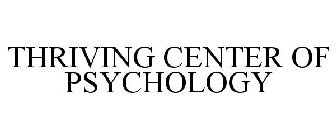 THRIVING CENTER OF PSYCHOLOGY