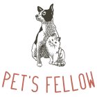 PET'S FELLOW