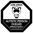 CODE JOSHUA AUTISTIC PERSON ON BOARD APPROACH QUIETLY WWW.JOSHUASGIFT.ORG