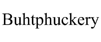BUHTPHUCKERY