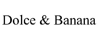 DOLCE & BANANA