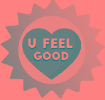 U FEEL GOOD