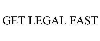 GET LEGAL FAST