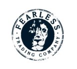 FEARLESS TRADING COMPANY