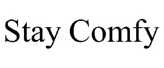 STAY COMFY
