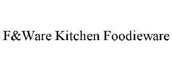 F&WARE KITCHEN FOODIEWARE