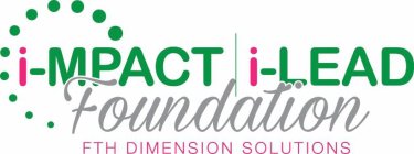 I-IMPACT I-LEAD FOUNDATION FTH DIMENSION SOLUTIONS