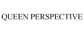 QUEEN PERSPECTIVE