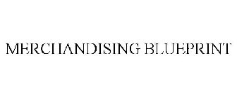 MERCHANDISING BLUEPRINT