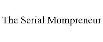 THE SERIAL MOMPRENEUR