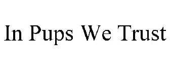IN PUPS WE TRUST