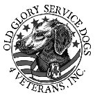 OLD GLORY SERVICE DOGS 4 VETERANS, INC. 4
