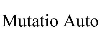 MUTATIO AUTO