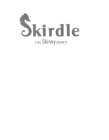 SKIRDLE THE SKINNY SKIRT!