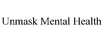 UNMASK MENTAL HEALTH