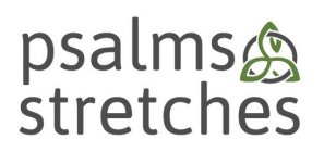 PSALMS STRETCHES