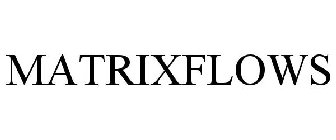 MATRIXFLOWS