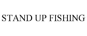 STAND UP FISHING