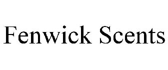 FENWICK SCENTS